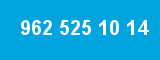 962 525 10 14